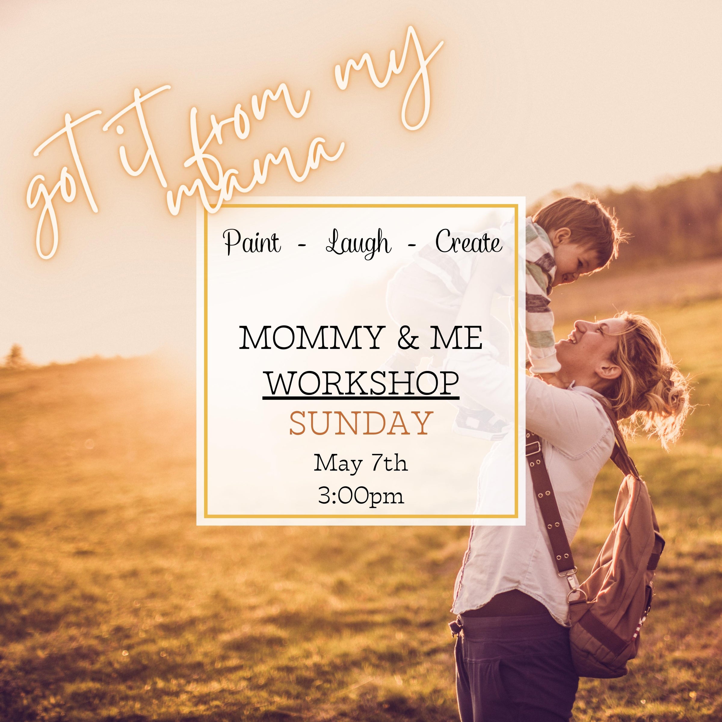 MOMMY & ME PAIR WORKSHOP - MAY 7TH, 3:00PM