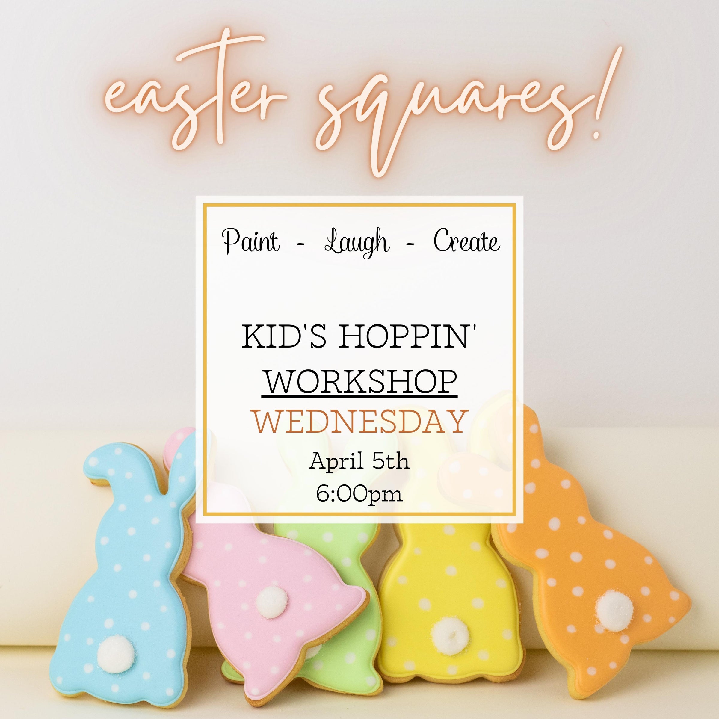 KID'S HOPPIN' EASTER SQUARES WORKSHOP - APR 5TH, 6:00PM