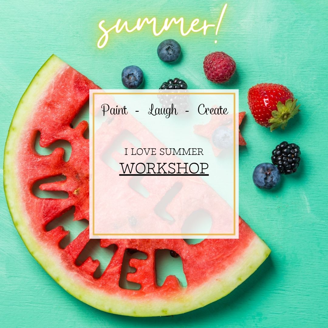 I LOVE SUMMER WORKSHOP -AUG 22ND, 6:00PM