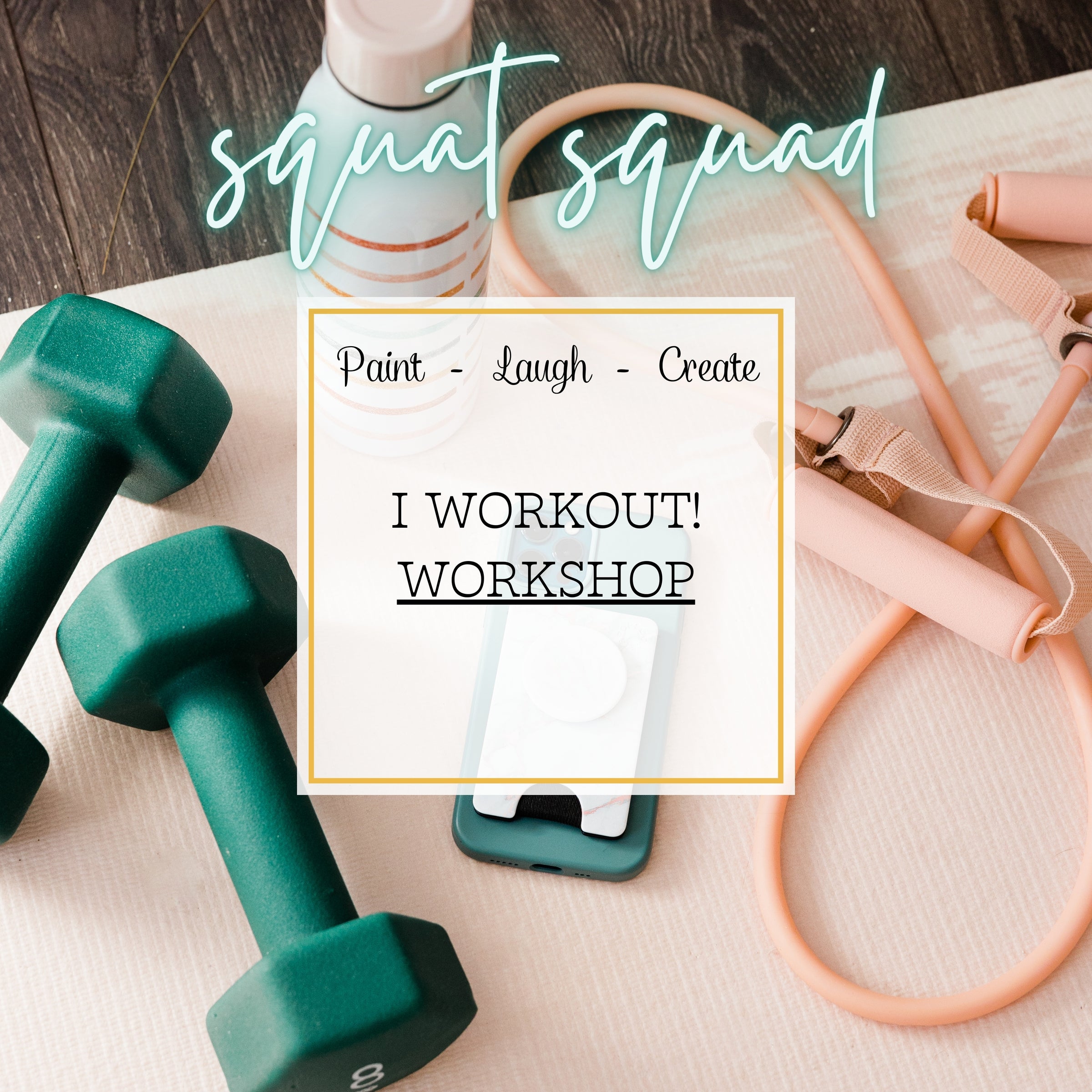 I WORKOUT! SQUAT SQUAD WORKSHOP - MAR 23RD, 6:00PM