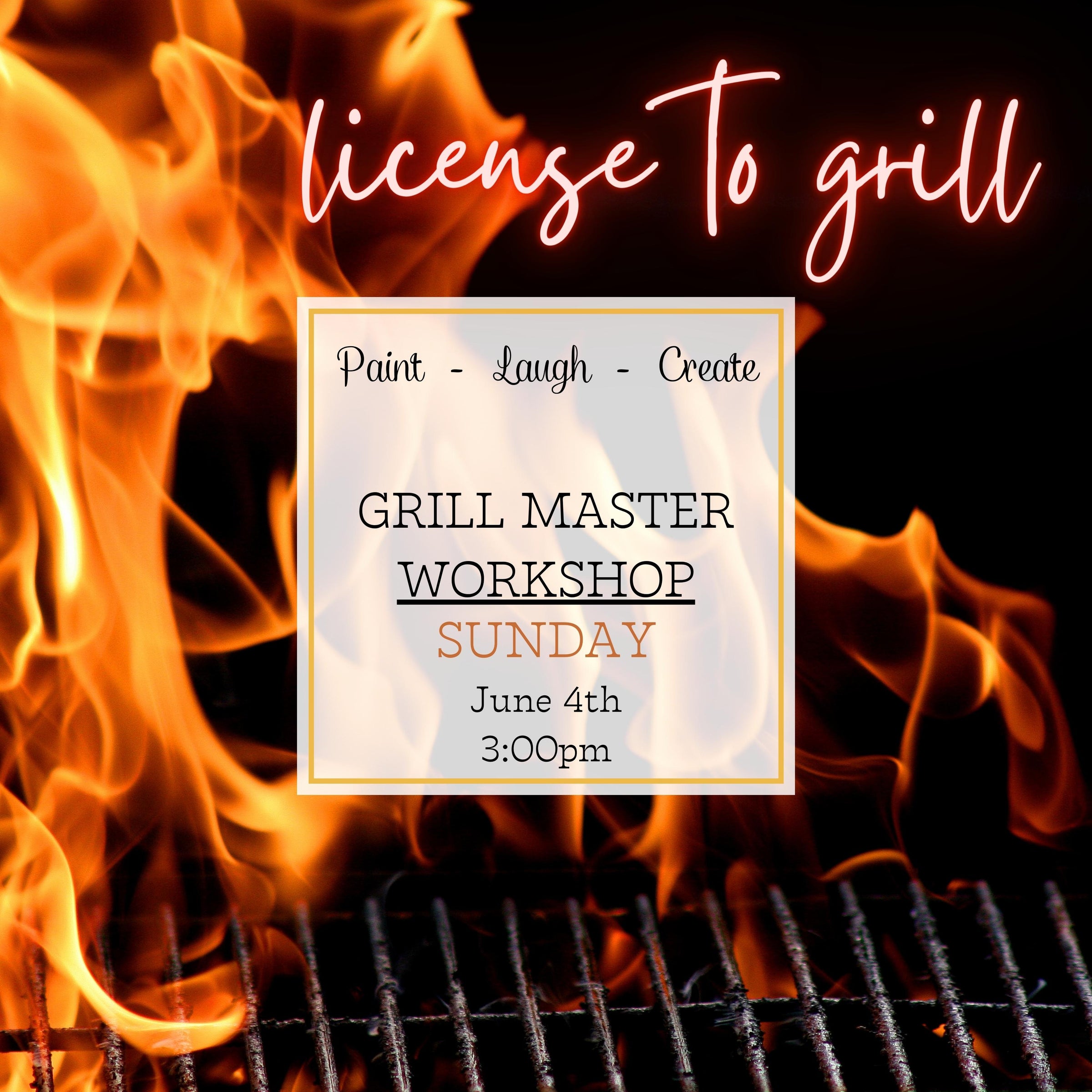 GRILL MASTER FATHER'S DAY WORKSHOP - JUNE 4TH, 3:00PM