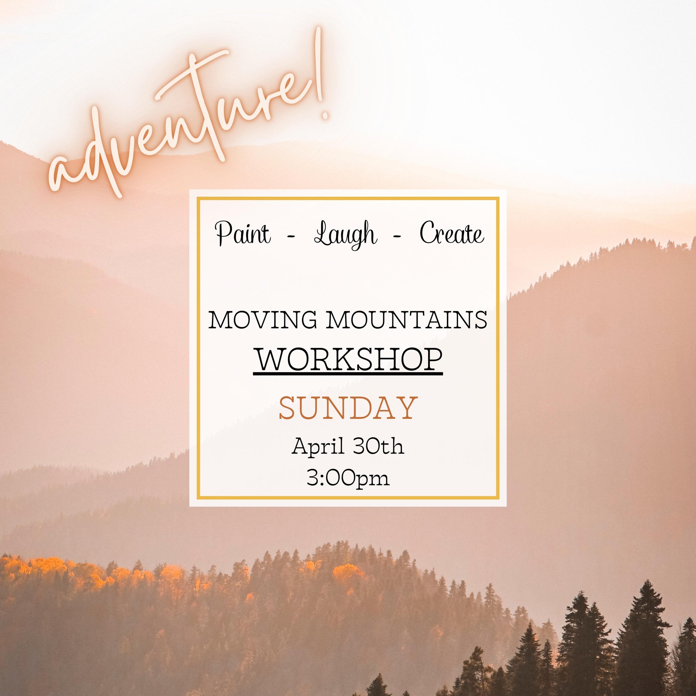 MOVING MOUNTAINS WORKSHOP - APR 30TH, 3:00PM