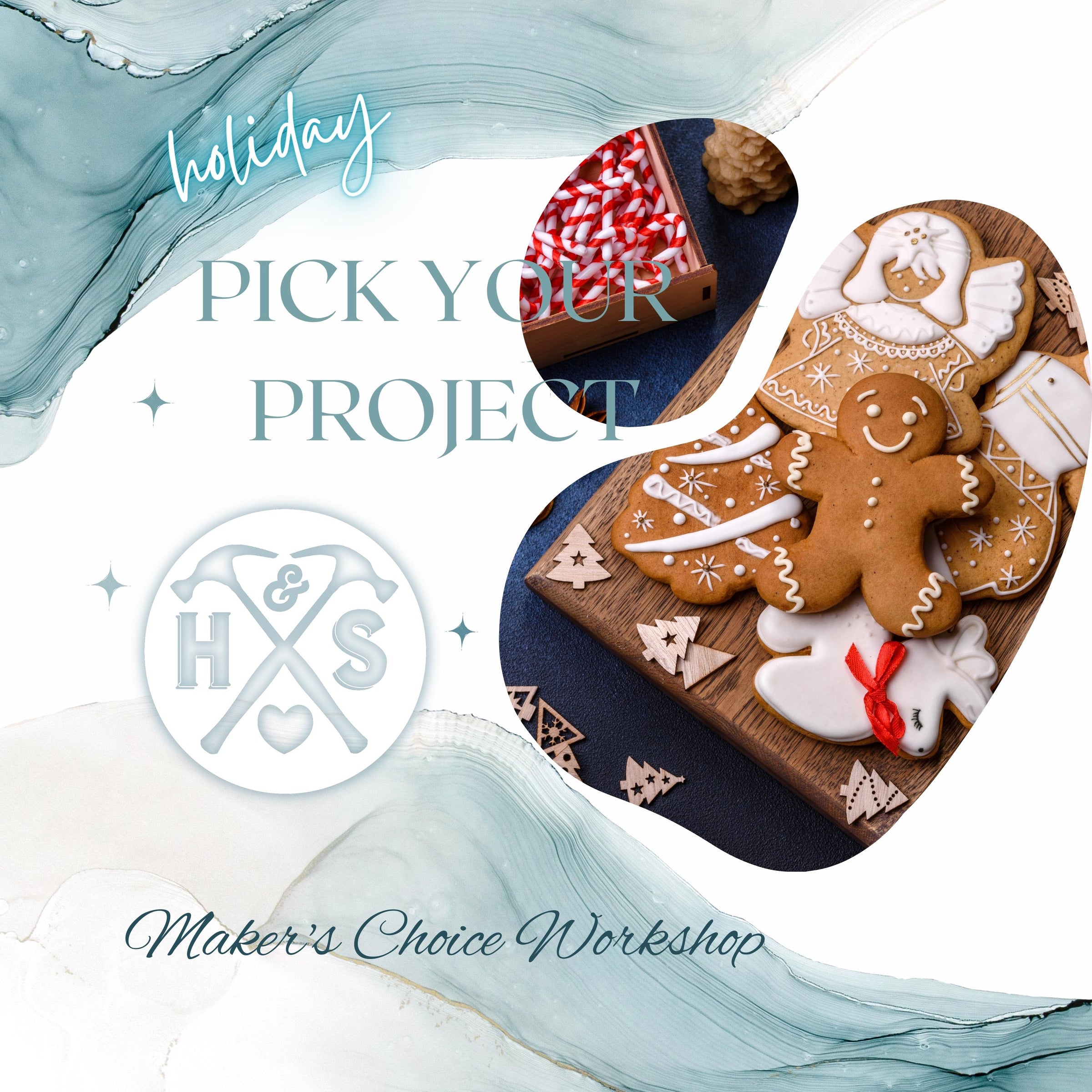 PICK YOUR PROJECT HOLIDAY EDITION WORKSHOP - NOV 16TH, 6:00PM